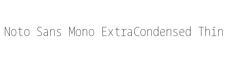 Noto Sans Mono ExtraCondensed Thin  baixar fontes gratis