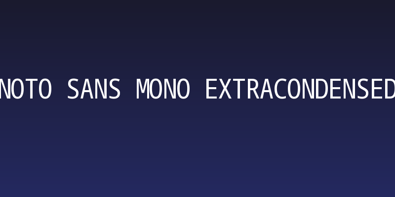Noto Sans Mono ExtraCondensed Social Header
