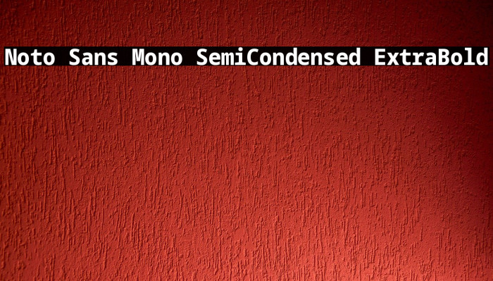 Noto Sans Mono SemiCondensed ExtraBold Font examples
