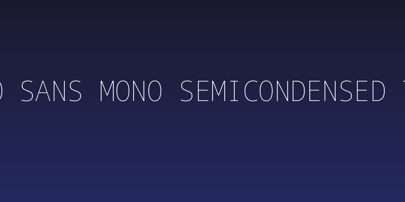 Noto Sans Mono SemiCondensed Thin Social Header
