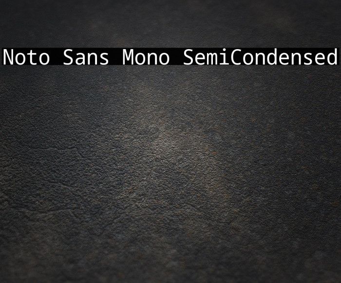 Noto Sans Mono SemiCondensed Font examples