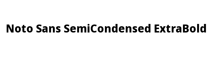 Noto Sans SemiCondensed ExtraBold Font