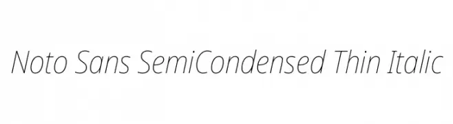 Noto Sans SemiCondensed Thin Italic  免费字体下载