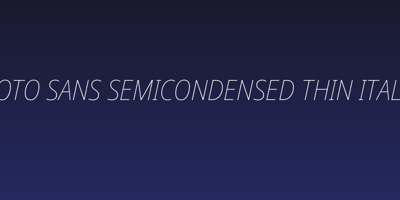 Noto Sans SemiCondensed Thin Italic Social Header