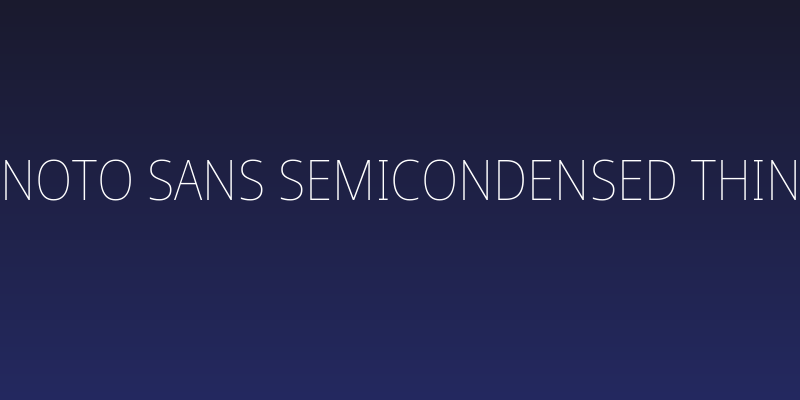 Noto Sans SemiCondensed Thin Social Header