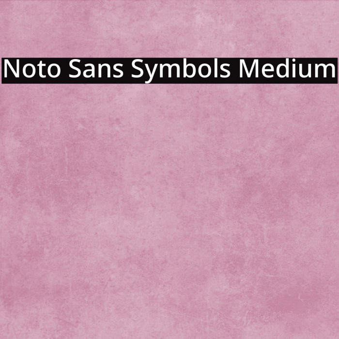 Noto Sans Symbols Medium Font examples