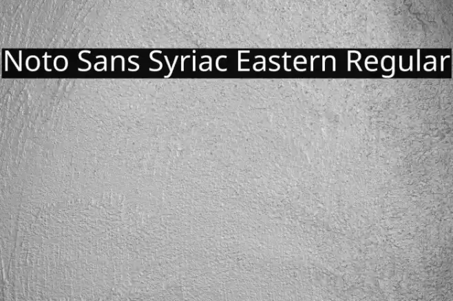 Noto Sans Syriac Eastern Regular フォント examples