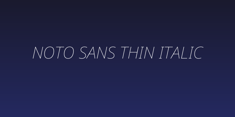Noto Sans Thin Italic Social Header