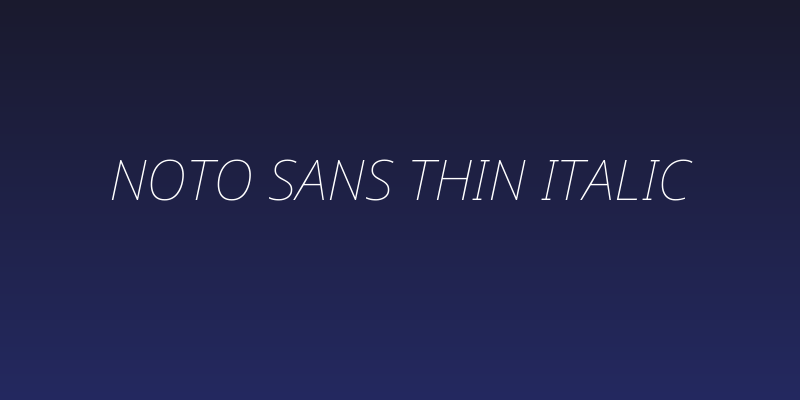 Noto Sans Thin Italic Social Header
