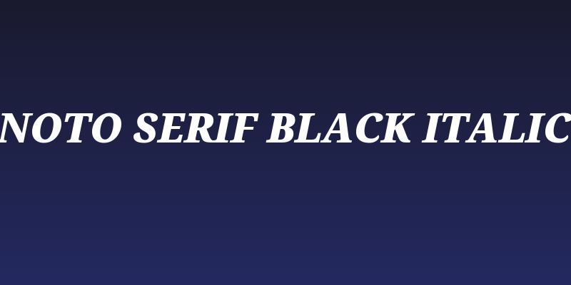 Noto Serif Black Italic Social Header