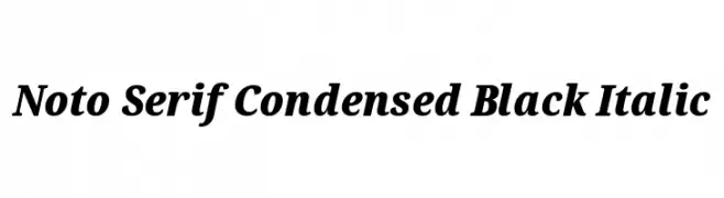 Noto Serif Condensed Black Italic  免费字体下载