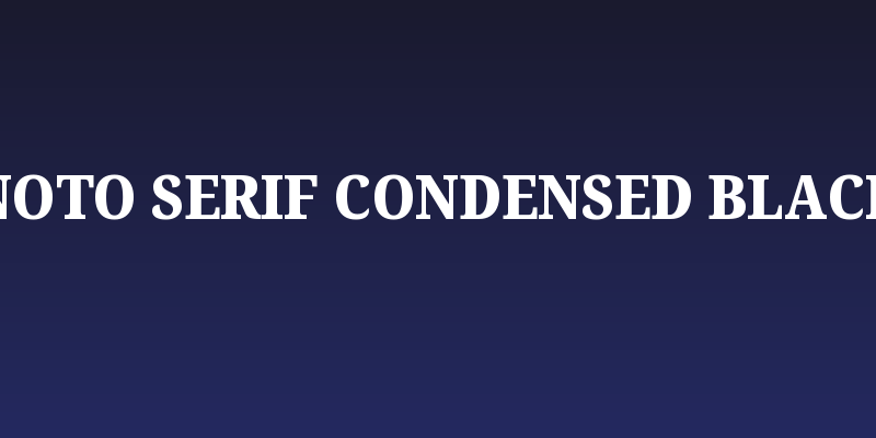 Noto Serif Condensed Black Social Header