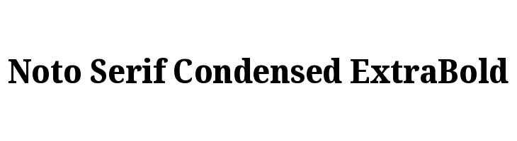 Noto Serif Condensed ExtraBold  नि: शुल्क फ़ॉन्ट्स डाउनलोड