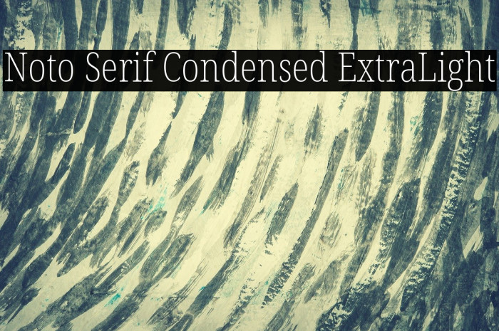 Noto Serif Condensed ExtraLight Font examples