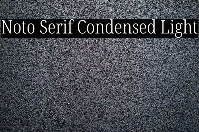 Noto Serif Condensed Light Font examples