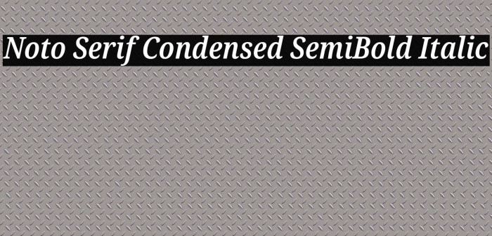 Noto Serif Condensed SemiBold Italic Font examples