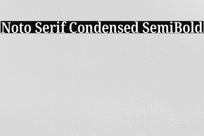 Noto Serif Condensed SemiBold Font examples