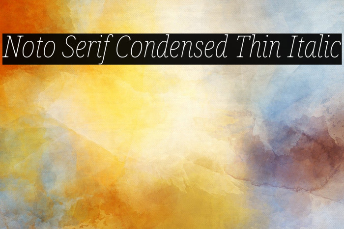 Noto Serif Condensed Thin Italic Font examples