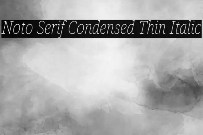 Noto Serif Condensed Thin Italic Font examples