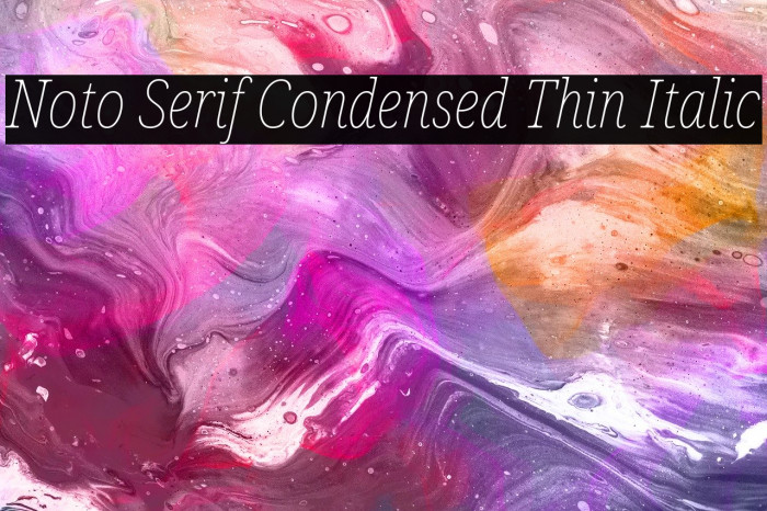 Noto Serif Condensed Thin Italic Font examples