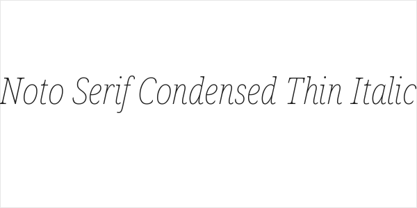 Noto Serif Condensed Thin Italic Logo