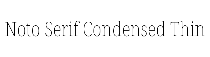 Noto Serif Condensed Thin  Fuentes Gratis Descargar