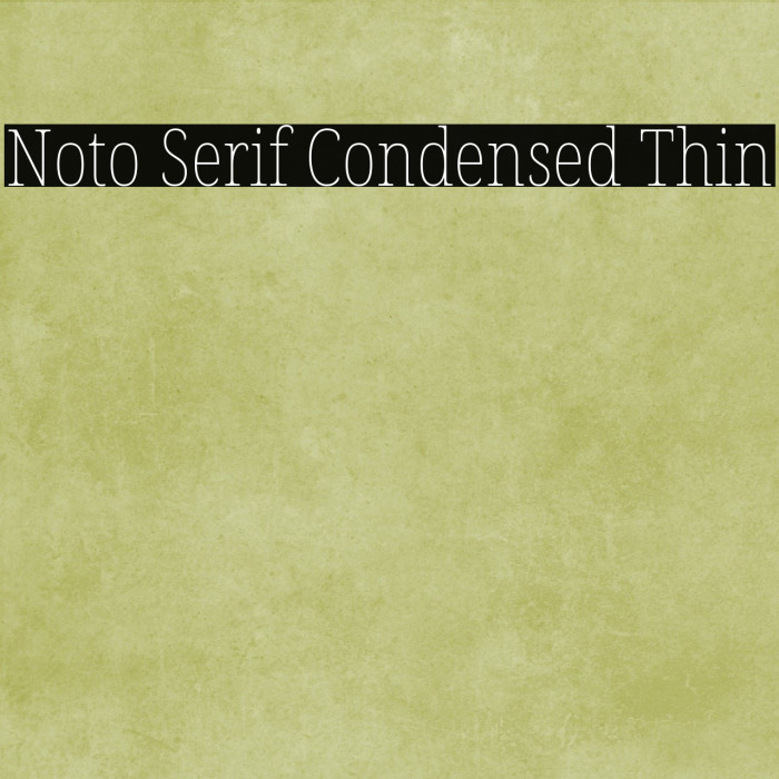Noto Serif Condensed Thin Example 2