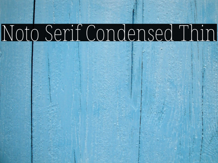 Noto Serif Condensed Thin Example 3