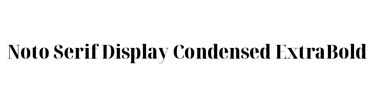 Noto Serif Display Condensed ExtraBold  Frei Schriftart Herunterladen