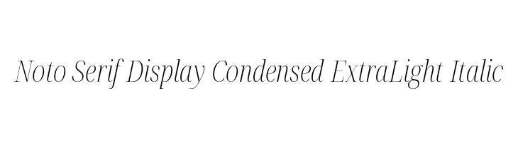 Noto Serif Display Condensed ExtraLight Italic  baixar fontes gratis