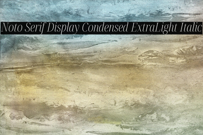 Noto Serif Display Condensed ExtraLight Italic Font examples