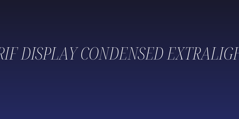 Noto Serif Display Condensed ExtraLight Italic Social Header