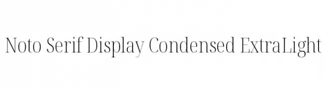 Noto Serif Display Condensed ExtraLight  Frei Schriftart Herunterladen