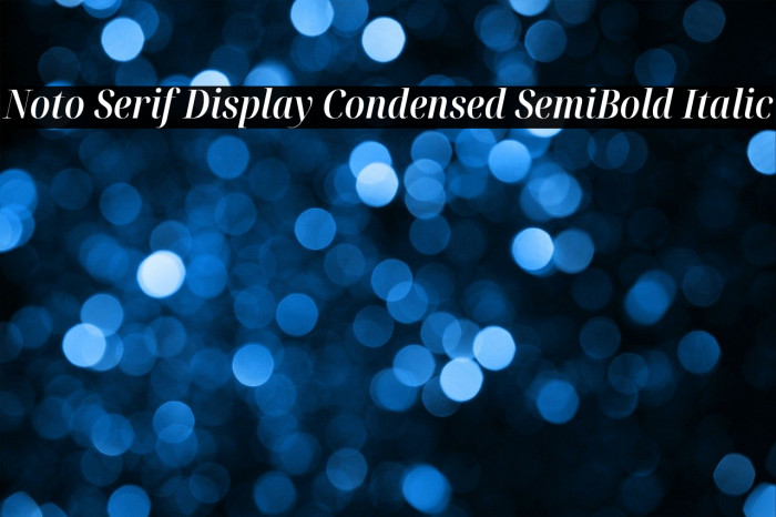Noto Serif Display Condensed SemiBold Italic Font examples