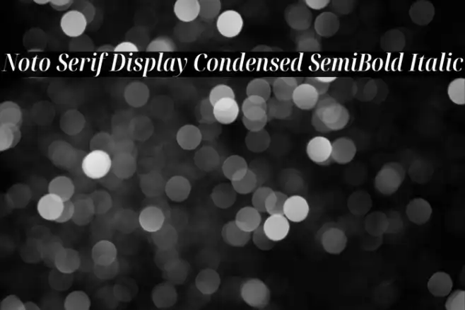 Noto Serif Display Condensed SemiBold Italic Example 2