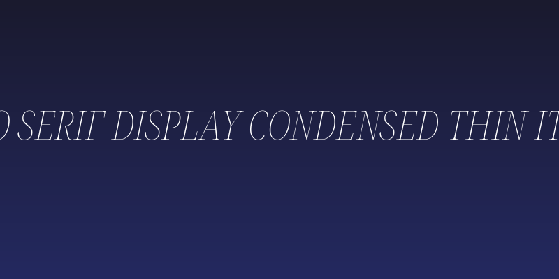 Noto Serif Display Condensed Thin Italic Social Header
