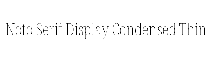 Noto Serif Display Condensed Thin  Frei Schriftart Herunterladen