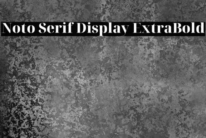 Noto Serif Display ExtraBold Font examples