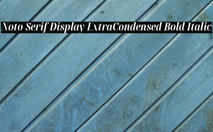 Noto Serif Display ExtraCondensed Bold Italic Example 2