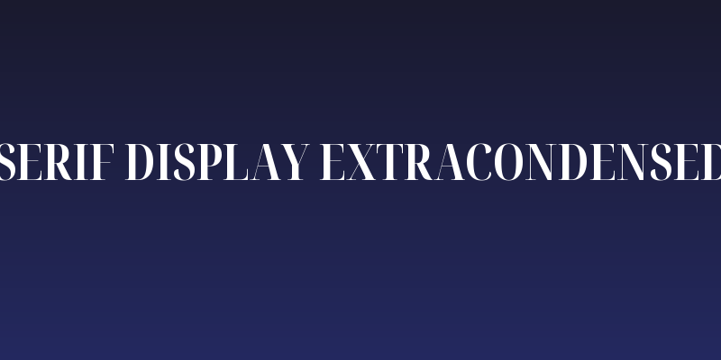 Noto Serif Display ExtraCondensed Bold Social Header