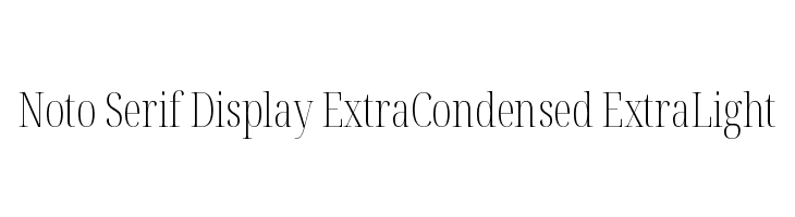 Noto Serif Display ExtraCondensed ExtraLight  Скачать бесплатные шрифты