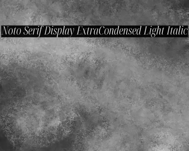 Noto Serif Display ExtraCondensed Light Italic Font examples