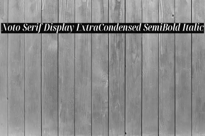 Noto Serif Display ExtraCondensed SemiBold Italic Font examples