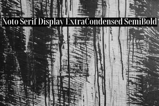 Noto Serif Display ExtraCondensed SemiBold Font examples