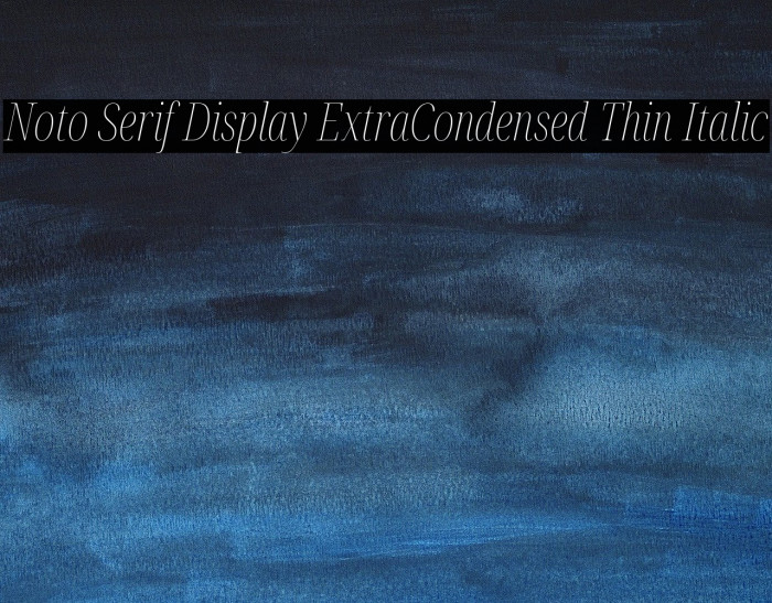 Noto Serif Display ExtraCondensed Thin Italic Font examples