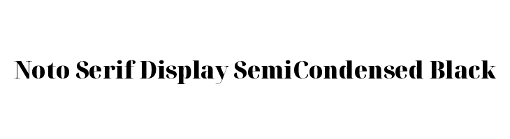 Noto Serif Display SemiCondensed Black  免费字体下载
