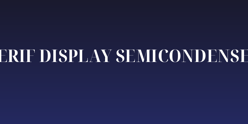 Noto Serif Display SemiCondensed Bold Social Header