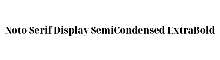 Noto Serif Display SemiCondensed ExtraBold  Скачать бесплатные шрифты