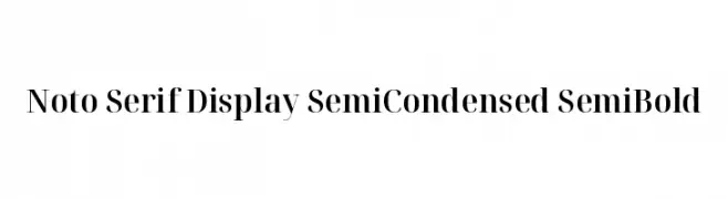 Noto Serif Display SemiCondensed SemiBold  नि: शुल्क फ़ॉन्ट्स डाउनलोड