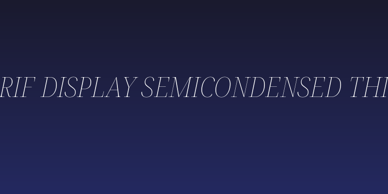 Noto Serif Display SemiCondensed Thin Italic Social Header